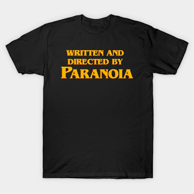 Written and directed by Paranoia T-Shirt by BOO